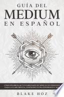 Guía del Medium en Español