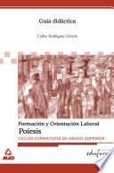 Guia Didactica de Formacion Y Orientacion Laboral. Poiesis. Ciclos Formativos de Grado Superior.ebook