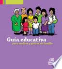 Guia Educativa Para Madres Y Padres de Familia
