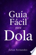 Guía Fácil para Dola