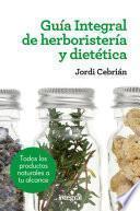 Guía Integral de herboristería y dietética
