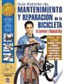 Guía maestra del mantenimiento y reparación de la bicicleta de carretera y mountain bike
