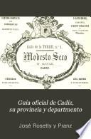 Guia oficial de Cadiz, su provincia y departmento