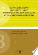 Guía para elaborar un currículum de Bioquímica y Biología Molecular en la licenciatura de Medicina. (eBook)