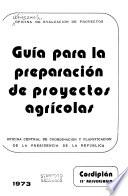 Guia para la preparacion de proyectos agricolas