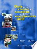 Guía para la reducción de la vulnerabilidad en el diseño de nuevos establecimientos de salud