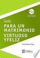 Guía para un matrimonio virtuoso y feliz