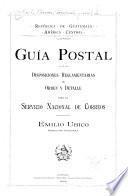 Guía postal y disposiciones reglamentarias de orden y detalle para el Servicio nacional de correos