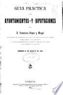 Guia practica de ayuntamientos y diputaciones