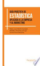 Guía práctica de Estadística aplicada a la empresa y al marketing