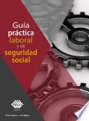 Guía práctica laboral y de seguridad social 2021