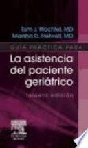 Guía práctica para la asistencia del paciente geriátrico 3a ed.