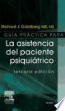 Guía práctica para la asistencia del paciente psiquiátrico, 3a ed.