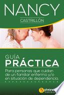 Guía práctica para personas que cuidan de un familiar enfermo y/o en situación de dependencia