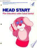 Guia [sic] del plan educativo sobre salud dental para niños y familias del programa Head Start