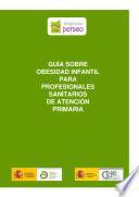 Guía sobre obesidad infantil para profesionales sanitarios de atención primaria