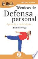 GuíaBurros Técnicas de defensa personal: Aprende a defenderte