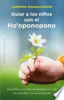 Guiar a los nios con el ho'oponopono/ Guide Children with Ho'oponopono