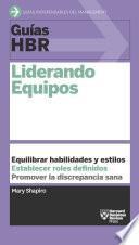 Guías HBR: Liderando equipos