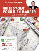 Guide d'achat pour bien manger - 500 produits décryptés