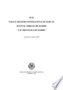 Guide to the International Registration of Marks under the Madrid Agreement and the Madrid Protocol (2009) (Spanish version)