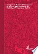 Guide to the International Registration of Marks under the Madrid Agreement and the Madrid Protocol (2018) (Spanish version)