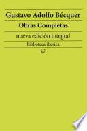 Gustavo Adolfo Bécquer: Obras completas (nueva edición integral)