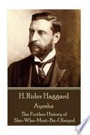 H Rider Haggard - Ayesha