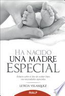 Ha nacido una madre especial