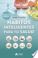 Hábitos inteligentes para tu salud