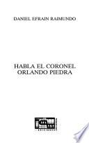 Habla el coronel Orlando Piedra