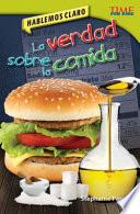 Hablemos claro: La verdad sobre la comida (Straight Talk: The Truth About Food) (Spanish Version)