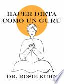 Hacer dieta como un gurú