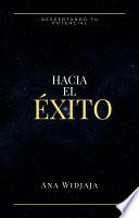Hacia el Éxito : Despertando tu Potencial