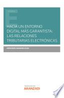 Hacia un entorno digital más garantista: las relaciones tributarias electrónicas