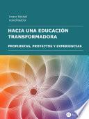 Hacia una educación transformadora: propuestas, proyectos y experiencias