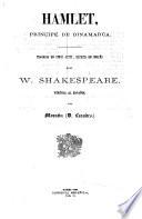 Hamlet, Príncipe de Dinamarca. Tragedia ... vertida al Español [in prose] por Moratin (D. Leandro).