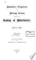 Hampshire Allegations for Marriage Licences Granted by the Bishop of Winchester, 1689 to 1837