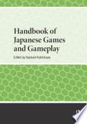 Handbook of Japanese Games and Gameplay