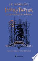 Harry Potter y el Prisionero de Azkaban. Edición Ravenclaw / Harry Potter and the Prisoner of Azkaban. Ravenclaw Edition