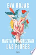 Hasta que crezcan las flores