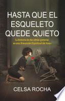 Hasta que el esqueleto quede quieto: La historia de dos almas gemelas en una Dimensión Espiritual del Amor