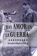 ¿Hay amor en la guerra?