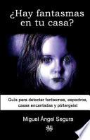 ¿hay Fantasmas En Tu Casa?