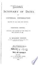 Haydn's Dictionary of Dates and Universal Information Relating to All Ages and Nations