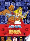 He-Man and She-Ra: A Complete Guide to the Classic Animated Adventures