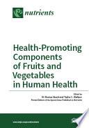 Health-Promoting Components of Fruits and Vegetables in Human Health