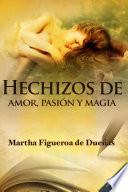 Hechizos de amor, pasión y magia