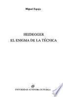 Heidegger, el enigma de la técnica
