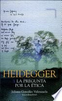Heidegger y la pregunta por la ética